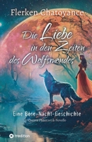 Die Liebe in den Zeiten des Wolfsmondes: Eine Böse-Nacht-Geschichte (German Edition) 3384211014 Book Cover