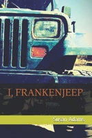 I, Frankenjeep B08NMNXDFK Book Cover