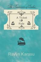 A Ticket to Ride 1729439705 Book Cover