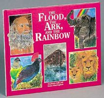 The Flood, the Ark, and the Rainbow 0687095808 Book Cover