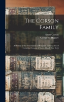 The Corson Family; A History of the Descendants of Benjamin Corson, Son of Cornelius Corssen of Staten Island, New York 1015365132 Book Cover