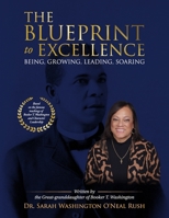 The Blueprint to Excellence: Being, Growing, Leading, Soaring B0CWLX9PJW Book Cover