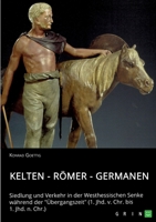 Kelten - Römer - Germanen. Siedlung und Verkehr in der Westhessischen Senke während der Übergangszeit (1. Jhd. v. Chr. bis 1. Jhd. n. Chr.) 3346395731 Book Cover