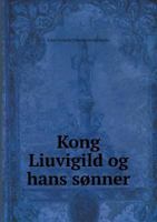 Kong Liuvigild Og Hans Sonner 5518953976 Book Cover
