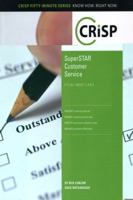 Superstar Customer Service: A 31-Day Plan to Improve Client Relations, Lock in New Customers, and Keep the Best Ones Coming Back for More 1601632762 Book Cover