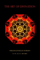 The Art of Divination: The Role of Consciousness and Will in Stepping Outside Time 1670496759 Book Cover