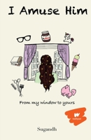 I Amuse Him 1685544614 Book Cover