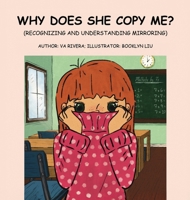 Why Does She Copy Me?: (Recognizing and Understanding Mirroring) B0GJ7NZSDQ Book Cover