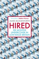 Hired: Six Months Undercover in Low-Wage Britain 1786490161 Book Cover
