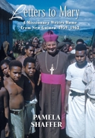 Letters to Mary: A Missionary Writes Home from New Guinea, 1959-1963 1977232698 Book Cover