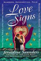 Love Signs: Find Your True Love Using Astrology, Numbers, Handwriting, Palm Reading, Face Reading and Aura Readi 1567186181 Book Cover