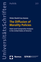 The Diffusion of Morality Policies: State-Level Comparative Analyses in the United States of America 3848784203 Book Cover