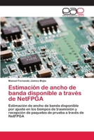 Estimación de ancho de banda disponible a través de NetFPGA 6138976576 Book Cover