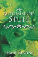 My Autoimmune Stuff 1546212264 Book Cover