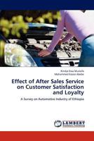 Effect of After Sales Service on Customer Satisfaction and Loyalty: A Survey on Automotive Industry of Ethiopia 3659186651 Book Cover