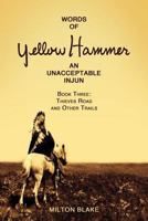 Words of Yellow Hammer an Unacceptable Injun: Thieves Road and Other Trails 1537497979 Book Cover