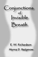 Conjunctions of Invisible Breath 0557021804 Book Cover