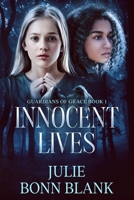 Innocent Lives: Guardians of Grace Book 1 0578316072 Book Cover