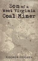 Son of a West Virginia Coal Miner 1452055319 Book Cover