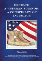 Beneath a Veteran's Honor: A Conspiracy of Injustice B0BYRHDJ1J Book Cover