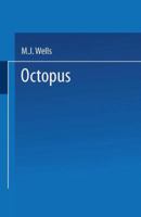 Octopus: Physiology and Behaviour of an Advanced Invertebrate 9401724709 Book Cover