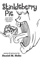 Stinkleberry Pie: And Other Ridiculous Rhymes 1950107019 Book Cover