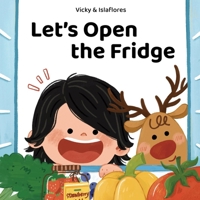 Let's Open the Fridge: A Fun Food and Counting Book 1069765759 Book Cover
