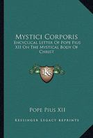 Mystici Corporis: Encyclical Letter of Pope Pius XII on the Mystical Body of Christ 1432577093 Book Cover