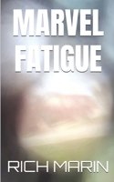 Marvel Fatigue B0HCMCNDTL Book Cover