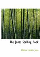The Jones Spelling Book 0469046821 Book Cover