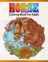 Horse Coloring Book For Adults: Cute Animals: Relaxing Colouring Book | Coloring Activity Book | Discover This Collection Of Horse Coloring Pages 1672974836 Book Cover