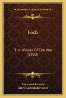 Foch, the Winner of the War 1436849705 Book Cover