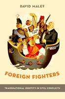 Foreign Fighters: Transnational Identity in Civil Conflicts 0199939454 Book Cover