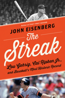 The Streak: Lou Gehrig, Cal Ripken Jr., and Baseball's Most Historic Record 0544107675 Book Cover