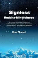 Signless Buddha-Mindfulness 0997225408 Book Cover