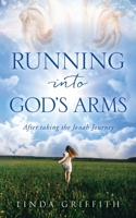 Running Into God's Arms: After taking the Jonah Journey B0DZM1SVKS Book Cover