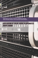 APPLICATION OF SOLAR ENERGY IN AUTOMATED NOTICE BOARD B0C1J9ZS1Q Book Cover
