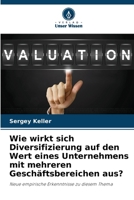Wie wirkt sich Diversifizierung auf den Wert eines Unternehmens mit mehreren Geschäftsbereichen aus? (German Edition) 6630355148 Book Cover