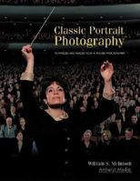 Classic Portrait Photography: Techniques and Images from a Master Photographer (Masters Series (Buffalo, N.Y.)) 1584281324 Book Cover
