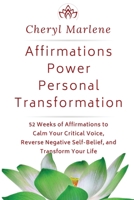 Affirmations Power Personal Transformation: 52 Weeks of Affirmations to Calm Your Critical Voice, Reverse Negative Self Belief, and Transform Your Life 1945868473 Book Cover