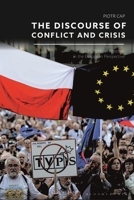 The Discourse of Conflict and Crisis: Poland's Political Rhetoric in the European Perspective 1350270261 Book Cover