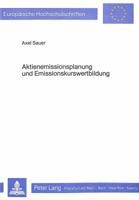 Aktienemissionsplanung Und Emissionskurswertbildung: Bei Vollkommenem Und Unvollkommenem Kapitalmarkt 3820481559 Book Cover