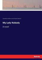 My Lady Nobody: A novel 333702825X Book Cover