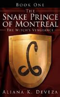 The Snake Prince of Montreal: The Witch's Vengeance 1434342638 Book Cover