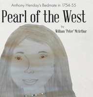 Pearl of the West: Anthony Henday's Bedmate in 1754-55 0228830575 Book Cover