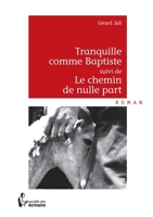 Tranquille comme Baptiste: suivi de Le chemin de Nulle Part (French Edition) 2342014740 Book Cover