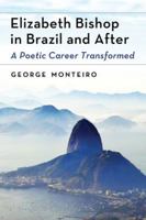 Elizabeth Bishop in Brazil and After 0786466936 Book Cover