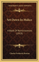 Set Down in Malice: A Book of Reminiscences 1166989860 Book Cover
