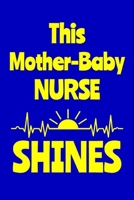 This Mother-Baby Nurse Shines: Journal: Appreciation Gift for a Favorite Nurse 169453636X Book Cover