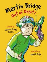 Martin Bridge: Out of Orbit! (Martin Bridge) 1554531489 Book Cover